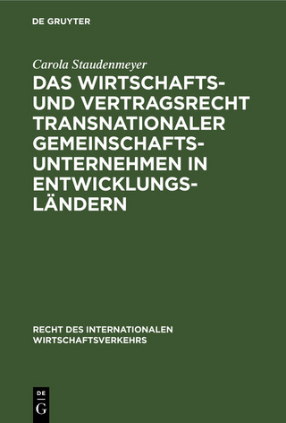 Das Wirtschafts- und Vertragsrecht transnationaler Gemeinschaftsunternehmen in Entwicklungsländern