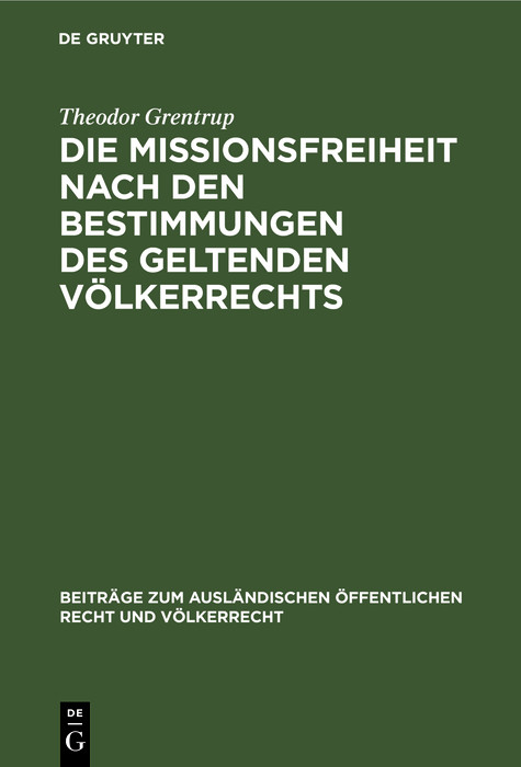 Die Missionsfreiheit nach den Bestimmungen des geltenden V&ouml;lkerrechts - Theodor Grentrup