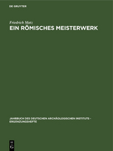 Ein r&ouml;misches Meisterwerk - Friedrich Matz