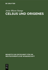 Celsus und Origenes - Anna Miura-Stange