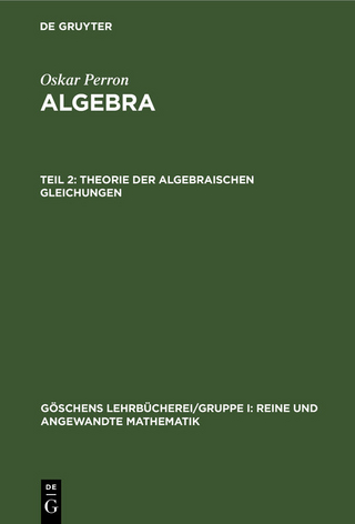 Theorie der algebraischen Gleichungen