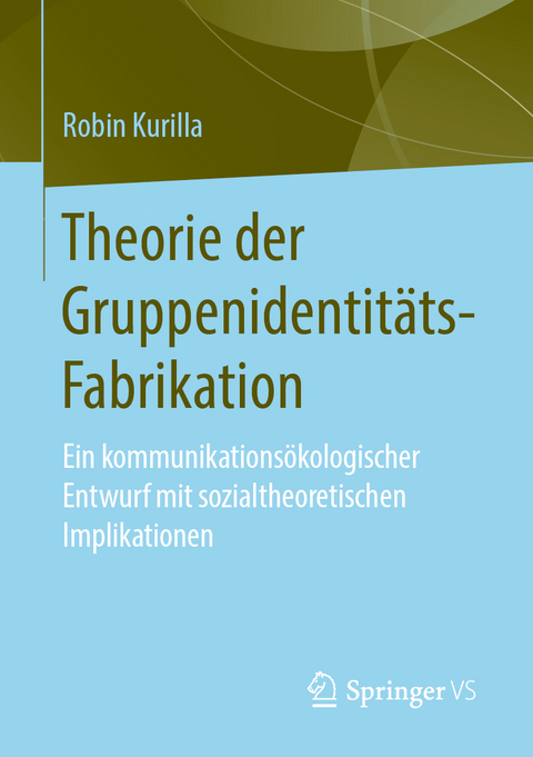 Theorie der Gruppenidentit&auml;ts-Fabrikation - Robin Kurilla