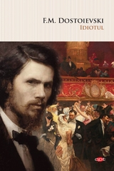 Idiotul -  F.M. Dostoievski