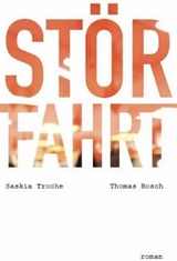 St&ouml;rfahrt - Saskia Troche, Thomas Bosch