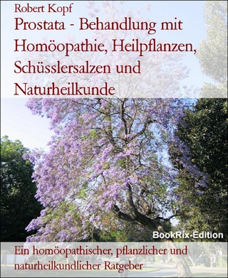 Prostata - Behandlung mit Homöopathie, Heilpflanzen, Schüsslersalzen und Naturheilkunde