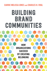 Building Brand Communities - Carrie Melissa Jones, Charles Vogl