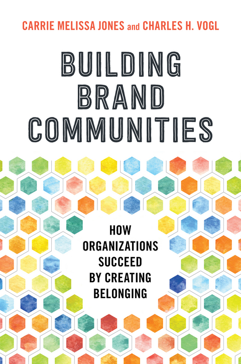 Building Brand Communities - Carrie Melissa Jones, Charles Vogl