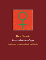 Liebeszauber f&uuml;r Anf&auml;nger - Harry Eilenstein