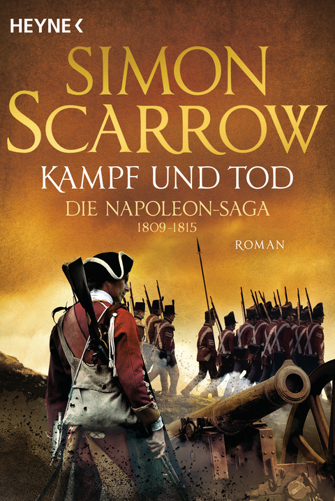 Kampf und Tod - Die Napoleon-Saga 1809 - 1815 - Simon Scarrow