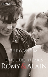 Eine Liebe in Paris &ndash; Romy und Alain - Thilo Wydra