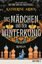 Das M&auml;dchen und der Winterk&ouml;nig - Katherine Arden