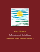 Selbsterkenntnis f&uuml;r Anf&auml;nger - Harry Eilenstein