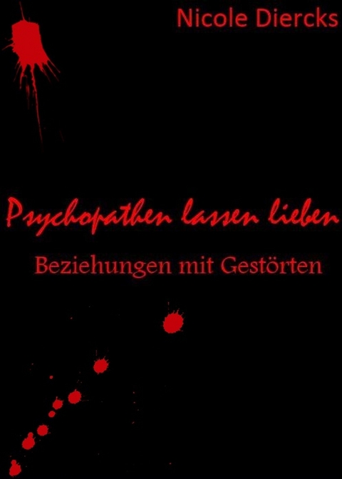 Psychopathen lassen lieben - Nicole Diercks