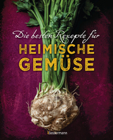 Die besten Rezepte f&uuml;r heimische Gem&uuml;se. Mit Fleisch, Gefl&uuml;gel, Fisch und vegetarisch. Das Kochbuch f&uuml;r Blatt- und Kohlgem&uuml;se, Knollen, Wurzeln und R&uuml;ben, Maronen, K&uuml;rbis, Pastinake, Portulak, Steckr&uuml;be & Co. - Johanna Handschmann, Gabriele Redden Rosenbaum