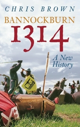 Bannockburn 1314: A New History - Dr Chris Brown