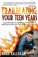 TRAILBLAZING YOUR TEEN YEARS - Noah Halloran