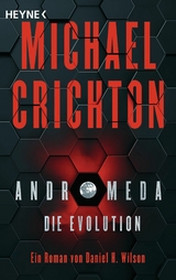 Andromeda - Die Evolution - Michael Crichton, Daniel H. Wilson