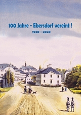 100 Jahre - Ebersdorf vereint! - Heinz-Dieter Fiedler
