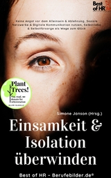 Einsamkeit & Isolation &uuml;berwinden -  Simone Janson