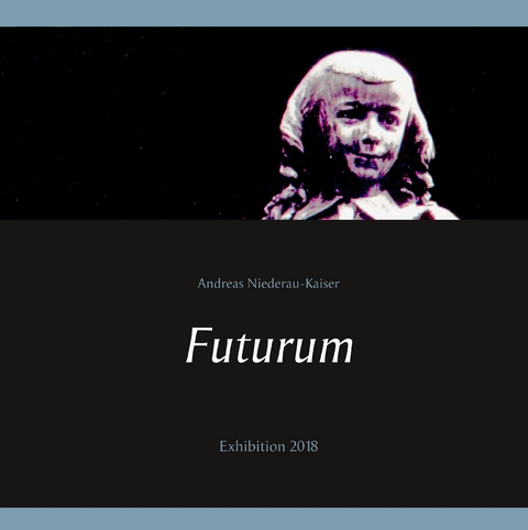 Futurum - Andreas Niederau-Kaiser