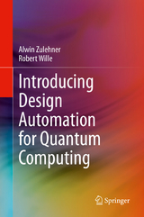 Introducing Design Automation for Quantum Computing - Alwin Zulehner, Robert Wille