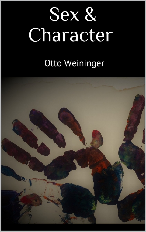 Sex & Character - Otto Weininger