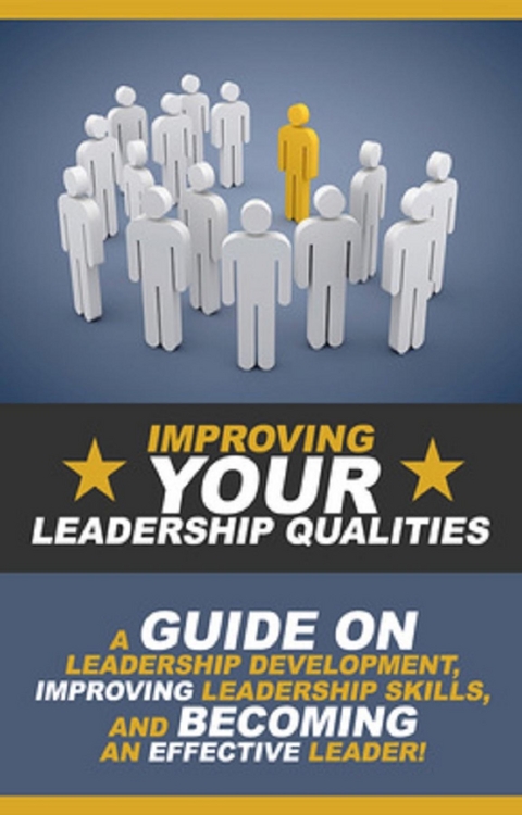 Improving Your Leadership Qualities - Ben Robinson