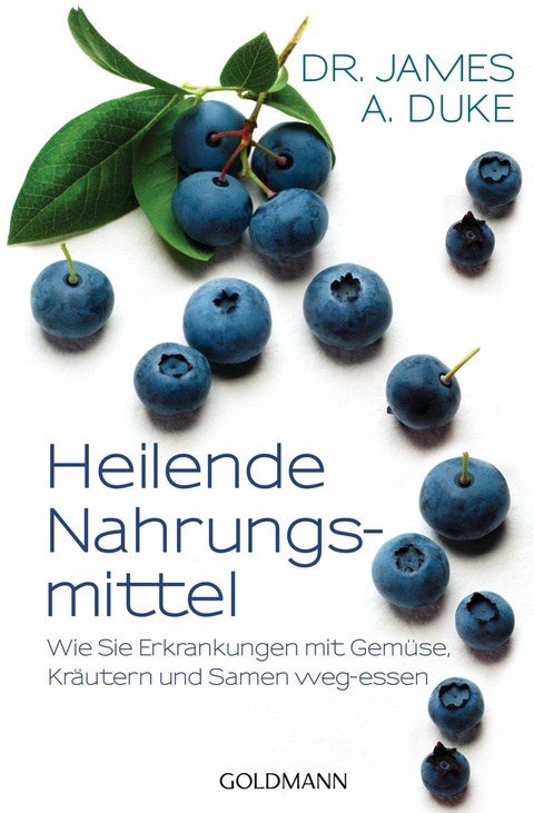 Heilende Nahrungsmittel - James Duke