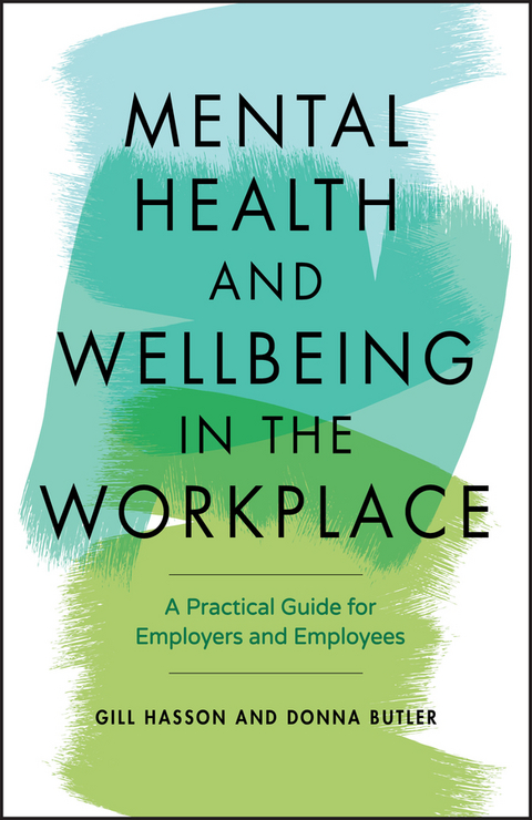 Mental Health and Wellbeing in the Workplace - Gill Hasson, Donna Butler