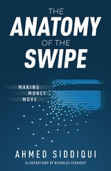 The Anatomy of the Swipe - Ahmed Siddiqui