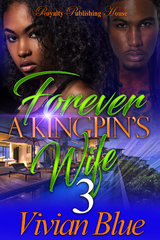 Forever A Kingpin's Wife 3 - Vivian Blue Blue