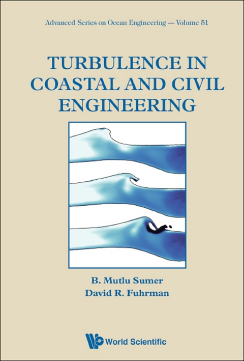 TURBULENCE IN COASTAL AND CIVIL ENGINEERING - B Mutlu Sumer, David R Fuhrman