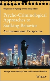 Psycho-Criminological Approaches to Stalking Behavior - Heng Choon (Oliver) Chan, Lorraine L. Sheridan