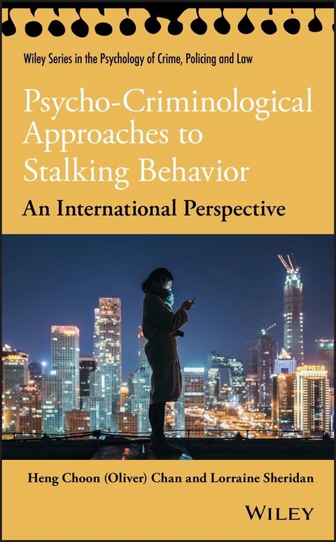Psycho-Criminological Approaches to Stalking Behavior - Heng Choon (Oliver) Chan, Lorraine L. Sheridan