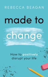 Made to Change - Rebecca Beagan