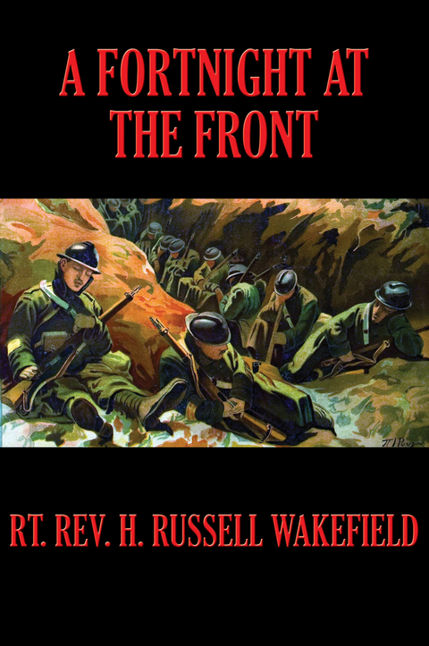 A Fortnight at the Front - Henry Russell Wakefield