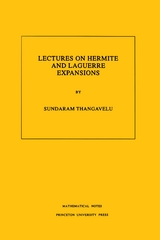 Lectures on Hermite and Laguerre Expansions - Sundaram Thangavelu