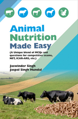 Animal Nutrition Made Easy (A Unique Blend Of Mcqs And Questions For Competitive Exams, NET, ICAR-ARS, Etc.) -  Jaspal Singh Hundal,  Jaswinder Singh