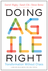Doing Agile Right - Darrell Rigby, Sarah Elk, Steve Berez