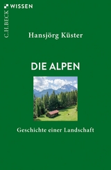 Die Alpen - Hansj&ouml;rg K&uuml;ster