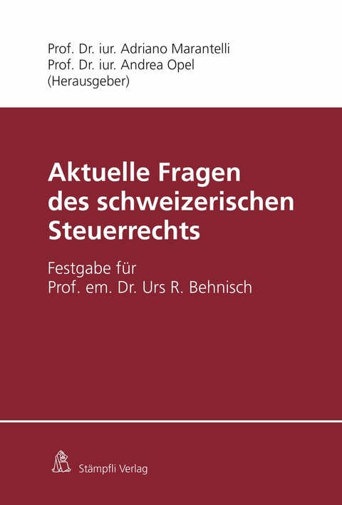 Aktuelle Fragen des schweizerischen Steuerrechts - Daniel de Vries Reilingh, Peter Locher, Thomas Stadelmann, Patrick M. M&uuml;ller