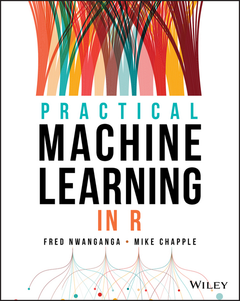 Practical Machine Learning in R - Fred Nwanganga, Mike Chapple