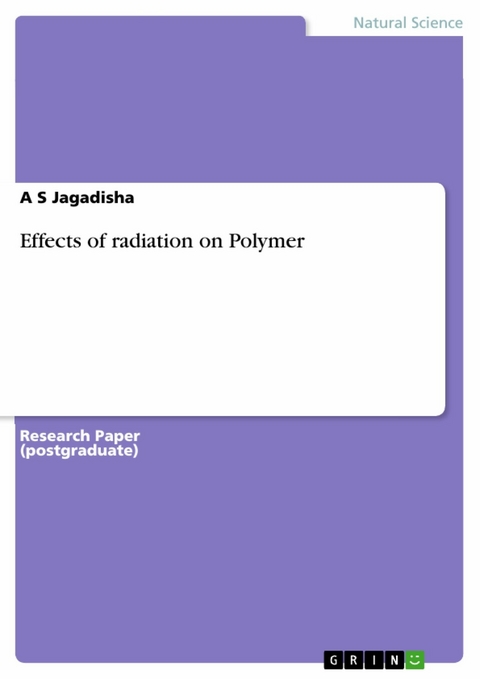 Effects of radiation on Polymer - A S Jagadisha