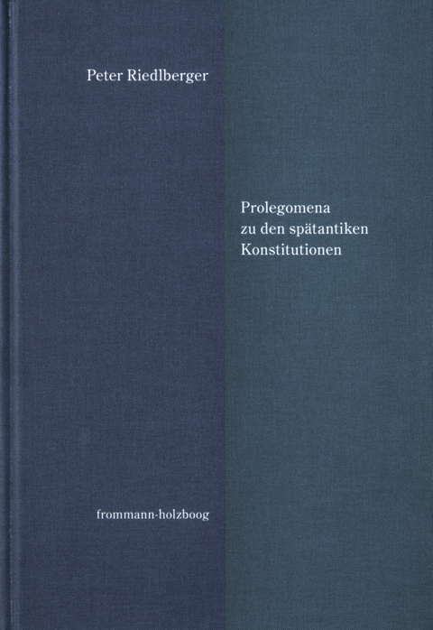Prolegomena zu den sp&auml;tantiken Konstitutionen -  Peter Riedlberger