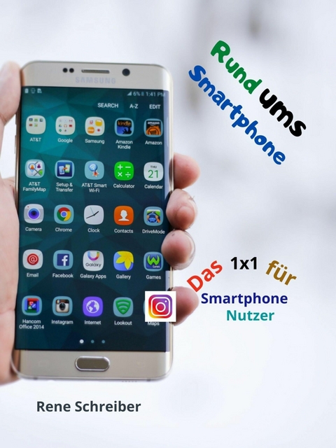 Rund ums Smartphone Das 1x1 f&uuml;r Smartphone Nutzer - Rene Schreiber