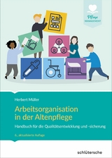 Arbeitsorganisation in der Altenpflege - Herbert M&uuml;ller