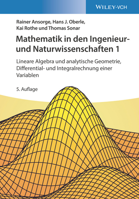 Mathematik in den Ingenieur- und Naturwissenschaften 1 - Rainer Ansorge, Hans Joachim Oberle, Kai Rothe, Thomas Sonar