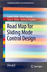 Road Map for Sliding Mode Control Design - Vadim Utkin, Alex Poznyak, Yury V. Orlov, Andrey Polyakov