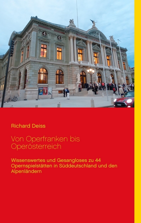 Von Operfranken bis Oper&ouml;sterreich - Richard Deiss