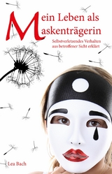 Mein Leben als Maskentr&auml;gerin - Lea Bach